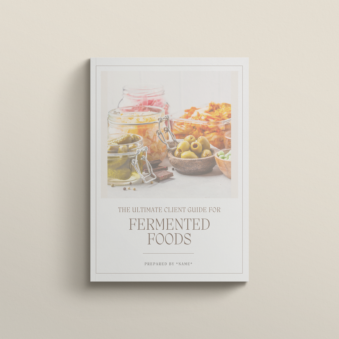 Comprehensive Fermented Foods Guide Template | Lead Magnet - Thrive Nutrition Studio